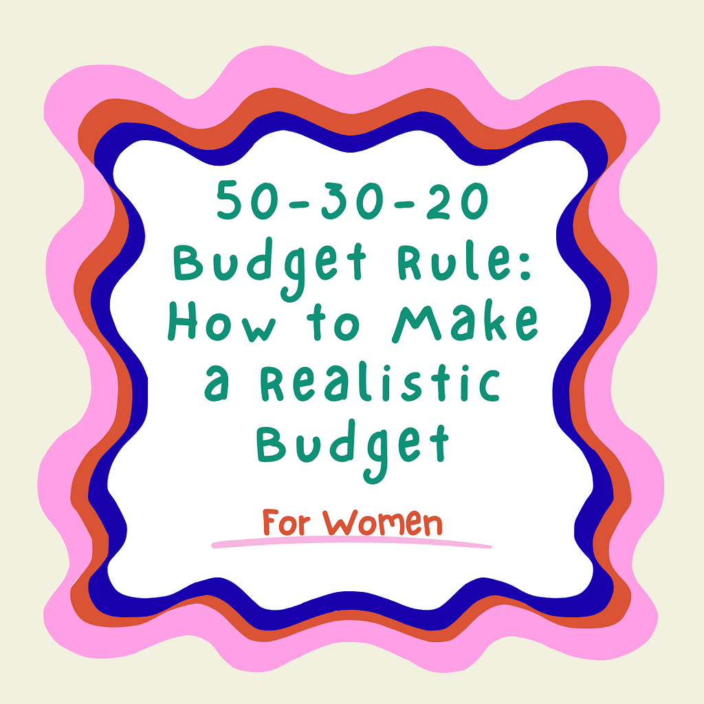 50-30-20 Budget Rule: How to Make a Realistic Budget
