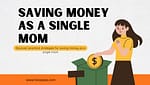 Saving Money as a Single Mom